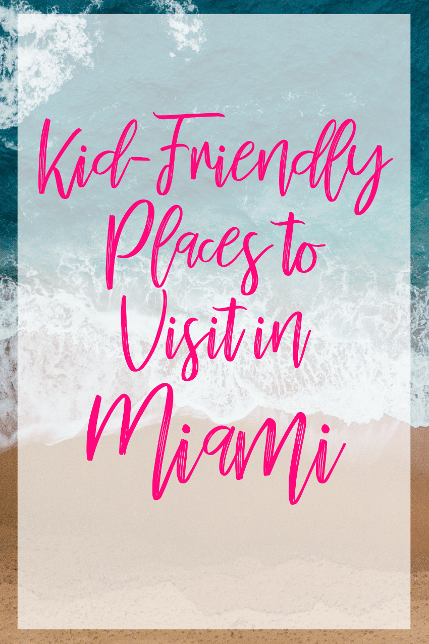 Kid-friendly activities and places to visit in Miami, Florida