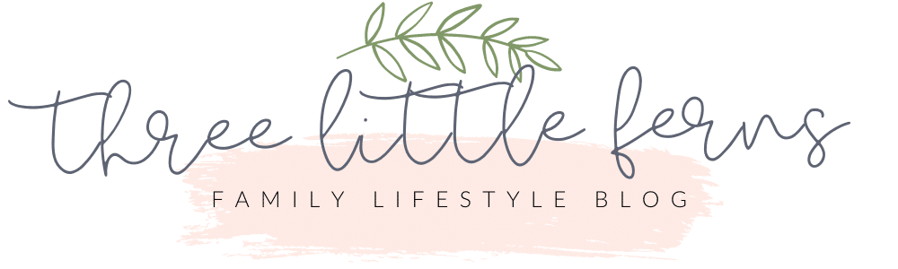 Three Little Ferns – Family Lifestyle Blog